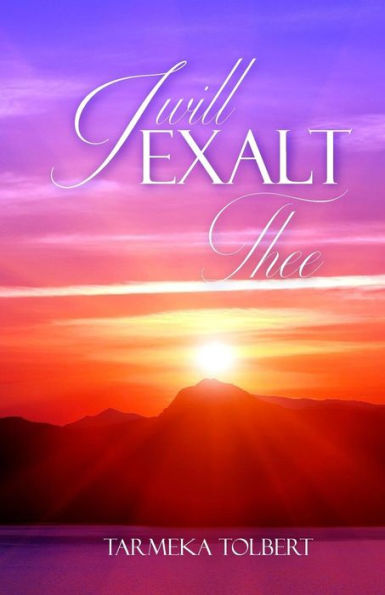I Will Exalt Thee