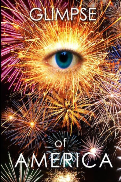 Glimpse of America vol. 8: a patriotic short story anthology (The Glimpse Series - Imagined Scenes from Imagined Lives)