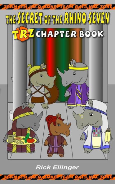 The Secret Of The Rhino Seven : Trz Chapter Book