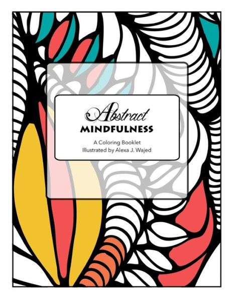 Abstract Mindfulness: A Coloring Booklet
