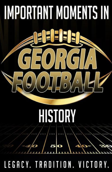 Important Moments in Georgia Football History