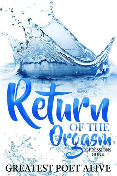 Return Of The Orgasm : Repressions Gone