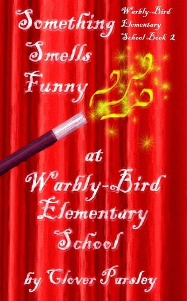 Something Smells Funny At Warbly-Bird Elementary School