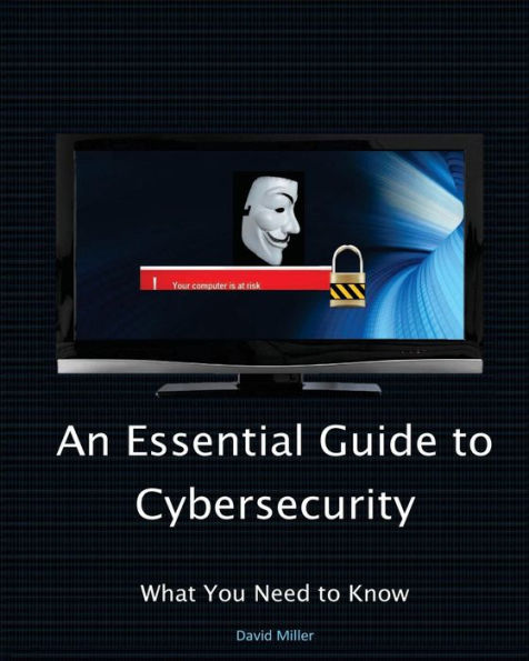 Una guía esencial para la ciberseguridad: lo que necesita saber