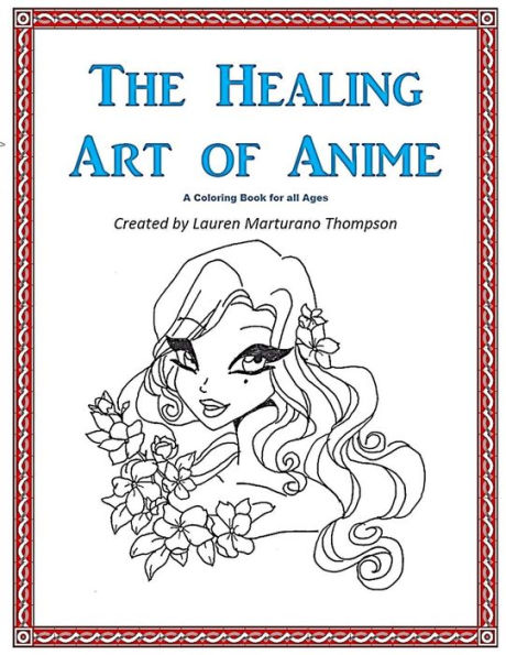 The Healing Art Of Anime : A Coloring Book For All Ages