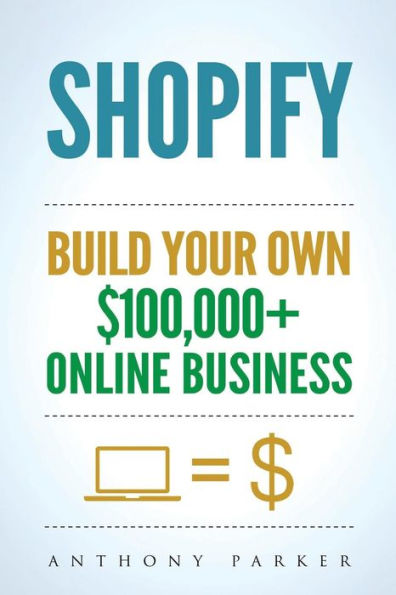 Shopify : How To Make Money Online And Build Your Own $100'000+ Shopify Online Business, Ecommerce, E-Commerce, Dropshipping, Passive Income