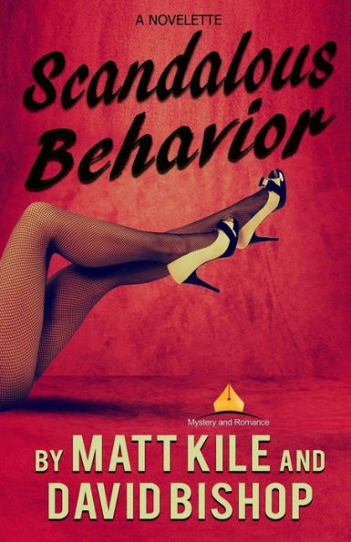 Scandalous Behavior. A Novelette