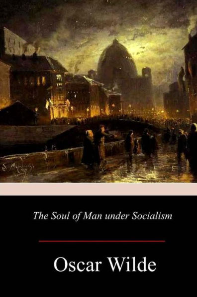 The Soul Of Man Under Socialism - 9781981363162