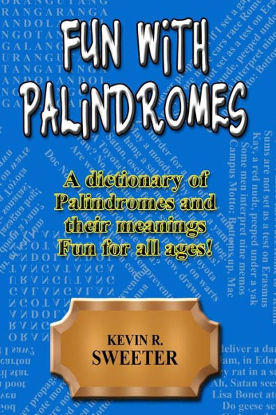 Fun with Palindromes - A Dictionary of Palindromes and their meanings