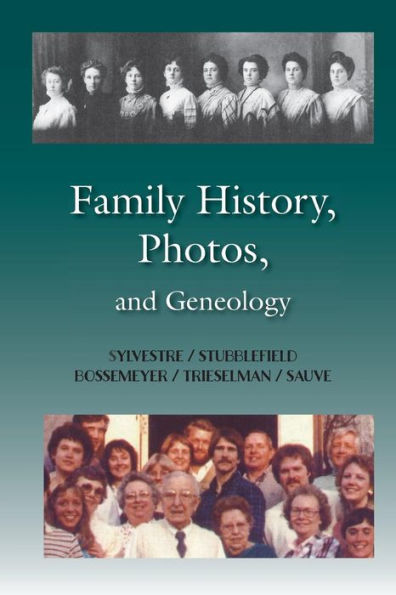 Family History, Photos, and Geneology: Sylvestre / Stubblefield / Bossemeyer / Trieselman