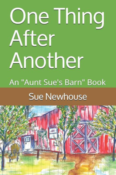 One Thing After Another : An Aunt Sue's Barn Book