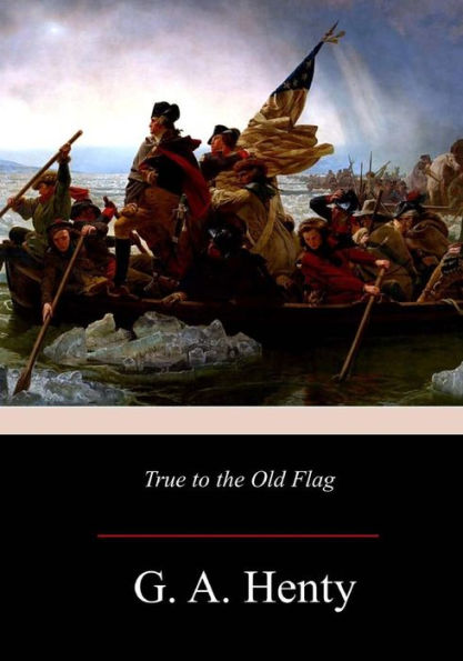 True To The Old Flag - 9781981422838