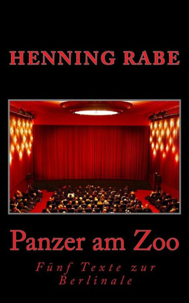 Panzer Am Zoo : Fnf Texte Zur Berlinale