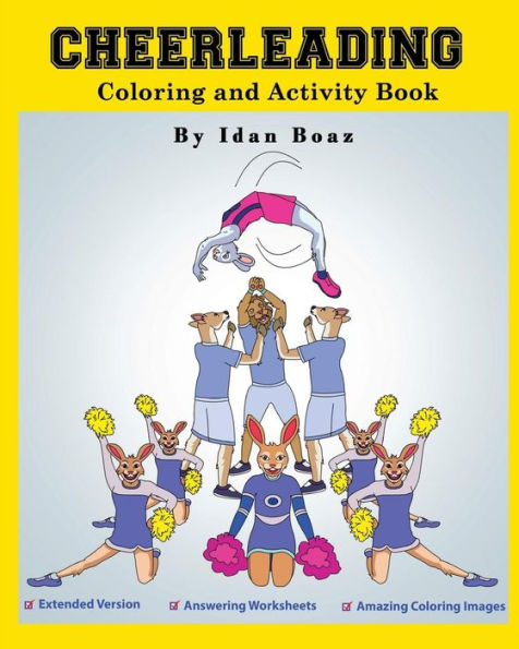 Cheerleading: Coloring and Activity Book (Extended): Cheerleading is one of Idan's interests. He has authored various of Books which giving to ... "Capoeira" etc. (Body Movements Extended)