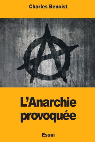 L’Anarchie provoquee (French Edition)