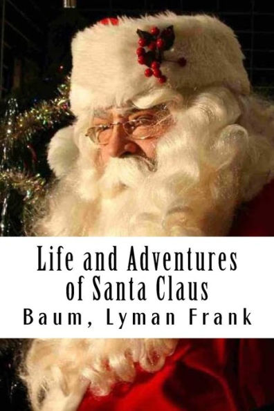 Life And Adventures Of Santa Claus - 9781981468553