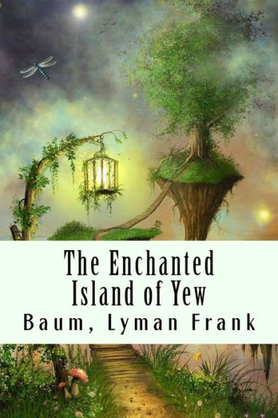 The Enchanted Island Of Yew - 9781981482962