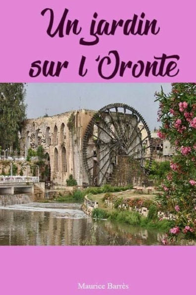 Un Jardin Sur L?Oronte