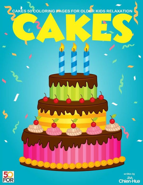 Cakes 50 Coloring Pages For Older Kids Relaxation