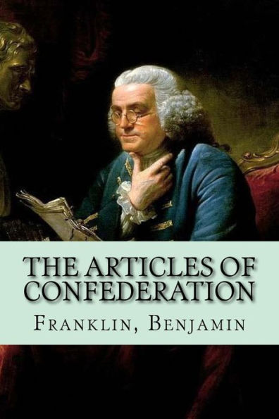 The Articles Of Confederation - 9781981543229