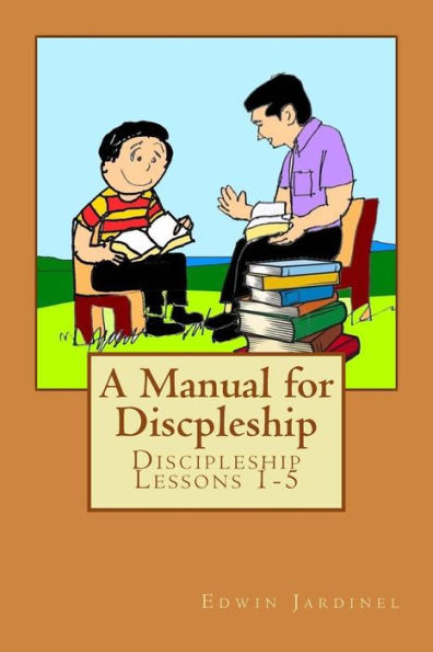 Un manual para el discipulado: Lecciones de discipulado 1-5