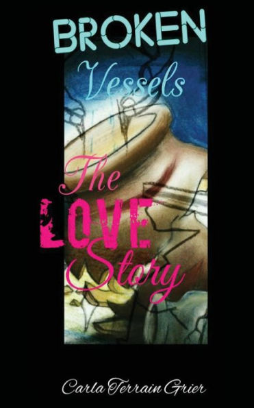 Broken Vessles: The Love Story