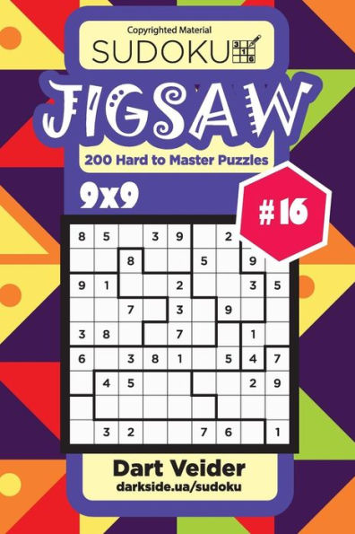 Sudoku Jigsaw - 200 Hard To Master Puzzles 9X9 - 9781981572519