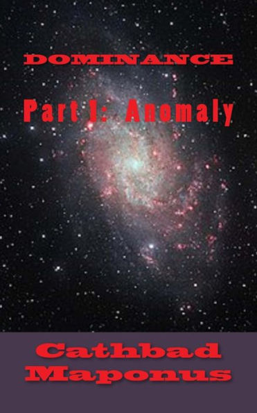 Dominance: Part 1: Anomaly