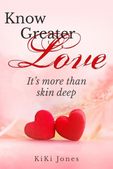 Know Greater Love: It's more than skin deep