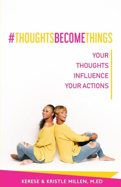 #ThoughtsBecomeThings: Your Thoughts Influence Your Actions