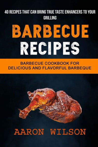 Recetas de barbacoa: (2 en 1): Libro de cocina para una barbacoa deliciosa y sabrosa (recetas que pueden realzar el sabor de su parrillada)