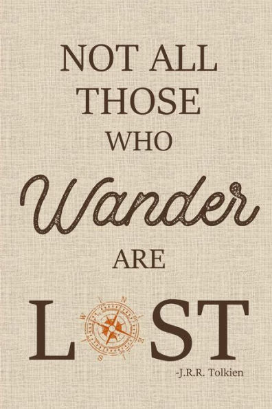 Not All Those Who Wander Are Lost