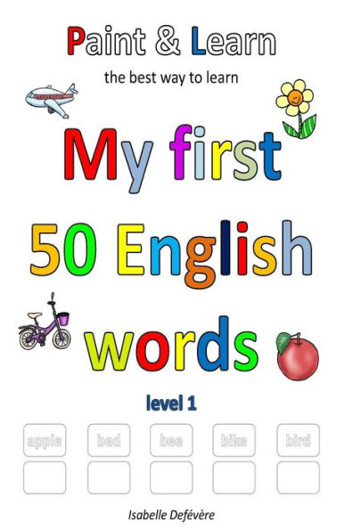 Paint & Learn : My First 50 English Words (Level 1)
