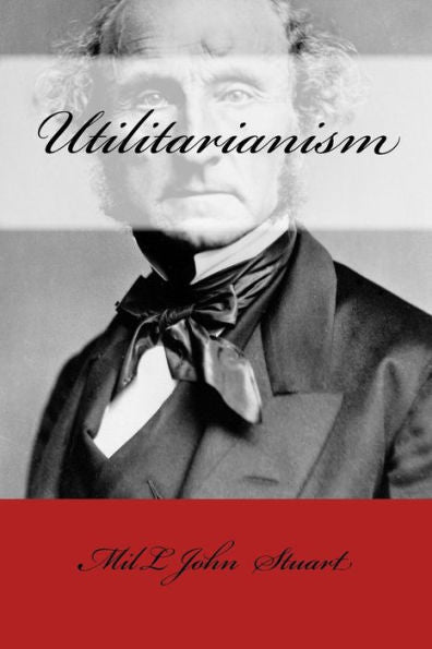 Utilitarianism - 9781981667598