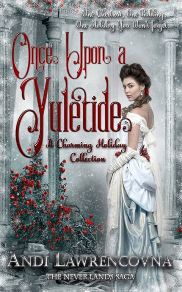 Once Upon A Yuletide : A Charming Holiday Collection
