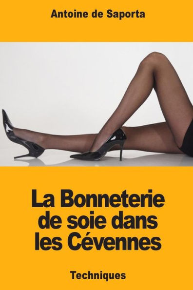 La Bonneterie de soie dans les Cevennes (French Edition)