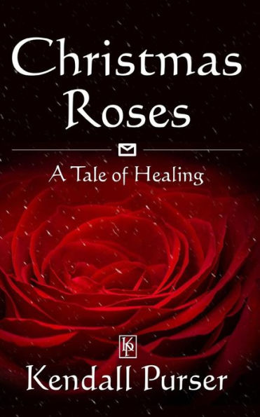Christmas Roses: A Tale of Healing