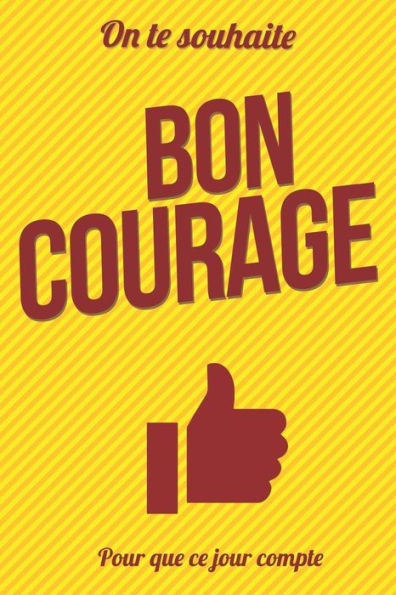 Bon courage - Jaune - Livre d'or: Taille L (15x23cm) (Pour que ce jour compte) (French Edition)