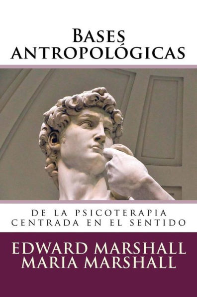 Bases antropol�gicas: de la psicoterapia centrada en el sentido (Edición en español)