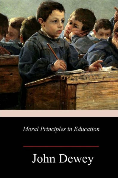 Moral Principles In Education - 9781981733576