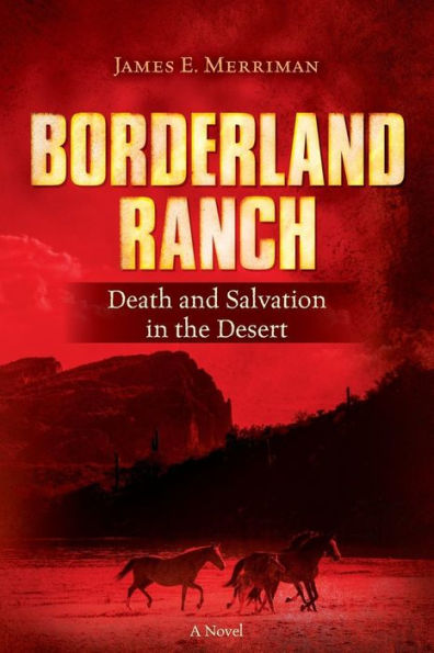 Borderland Ranch: Death and Salvation in the Desert