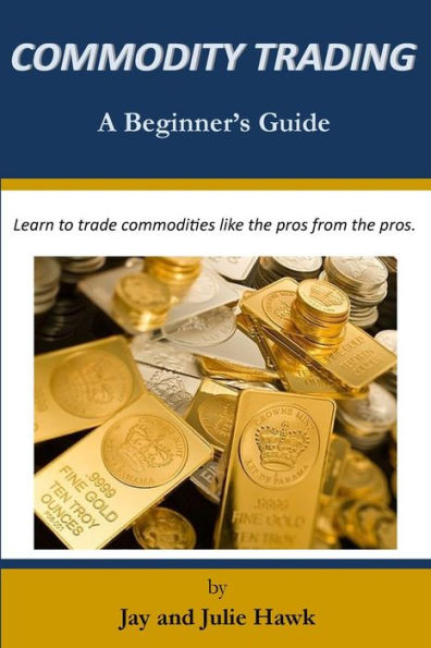 Comercio de productos básicos: una guía para principiantes (Guías para principiantes sobre el comercio de mercados financieros)