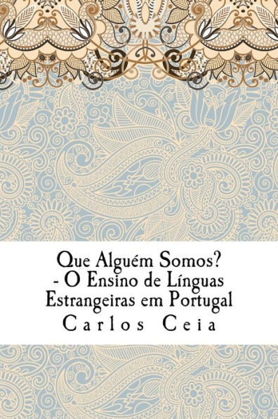 Que Algu?m Somos? : O Ensino De L?nguas Estrangeiras Em Portugal