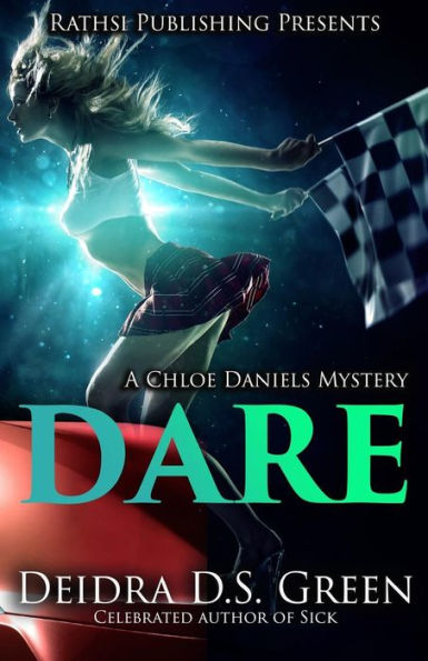 Dare: The 9th Installment in the Chloe Daniels Mystery Series (The Chloe Daniels Mysteries)
