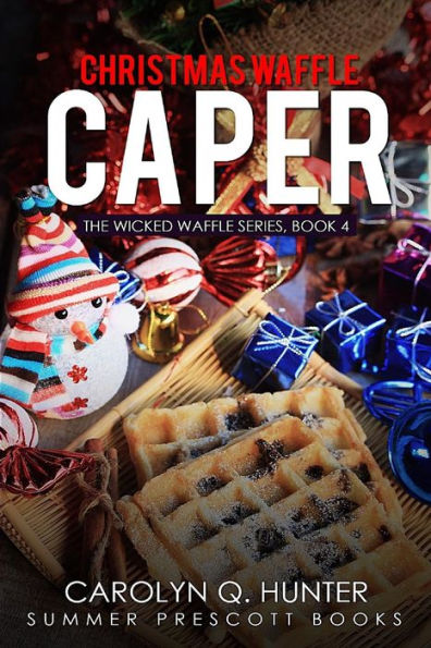 Christmas Waffle Caper (The Wicked Waffle Series)