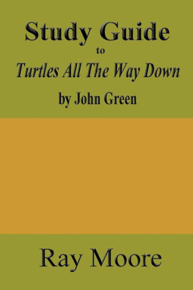 Study Guide To Turtles All The Way Down By John Green