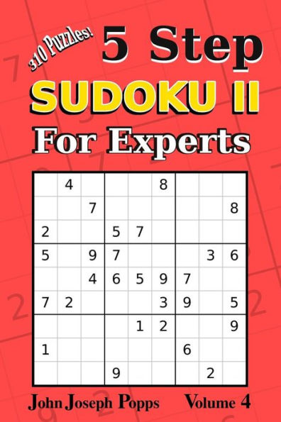 Sudoku II de 5 pasos para expertos Vol 4: ¡310 rompecabezas! Niveles fáciles, medios, difíciles, injustos y extremos: libro de sudokus (para expertos II)