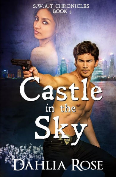 Castillo en el cielo: Crónicas SWAT Libro 5