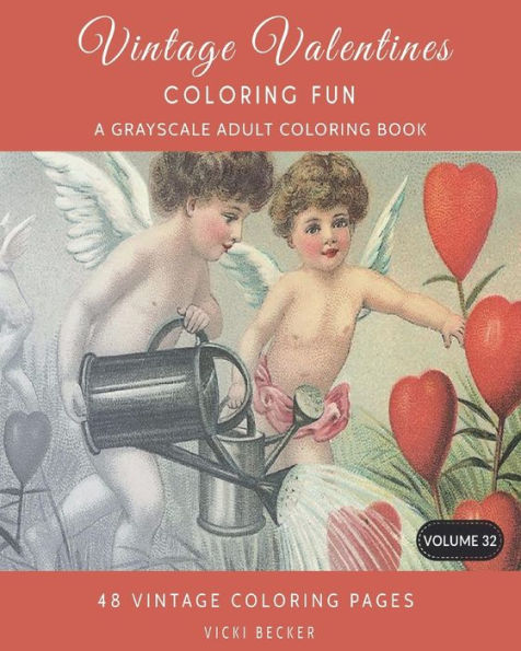 Vintage Valentines Coloring Fun : A Grayscale Adult Coloring Book