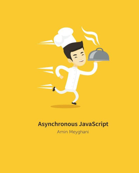 Asynchronous JavaScript: An introduction to asynchronous programming in JavaScript